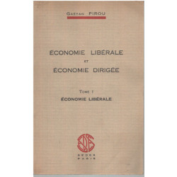 Economie libérale et économie dirigée / tome 1 : economie libérale