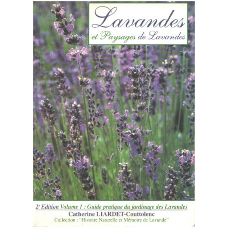 Lavandes et paysages de lavandes / tome 1 : guide pratique du...
