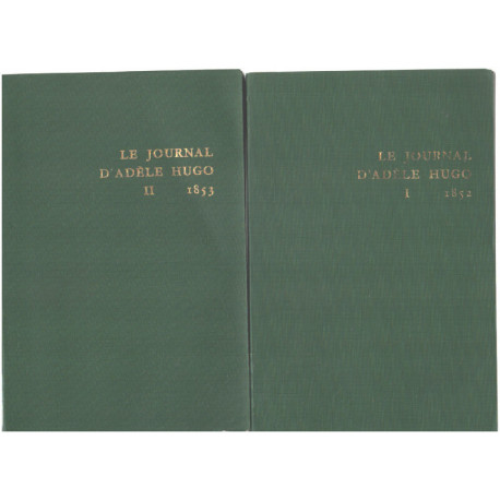Le journal d'Adèle Hugo / tome 1 ( 1852 ) + tome 2 (1853 )