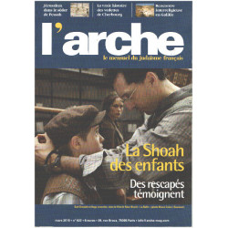 Revue l'arche n° 622 / la shoah des enfants : des rescapés temoignent