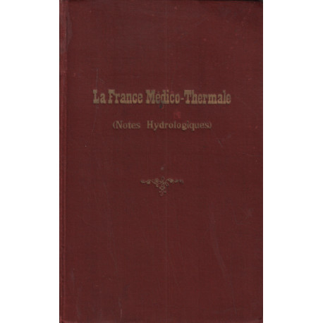 La France médico -thermale ( notes hydrologiques 1915)