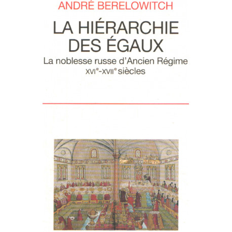 La hiérarchie des égaux : La noblesse russe d'Ancien régime...