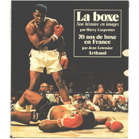 La boxe son histoire en images /70 ans de boxe en france