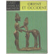 Orient et occident / la naissance de l'art grec