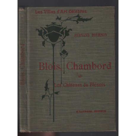 Blois Chambord et les chatyeaux du Blésois (101 gravures)