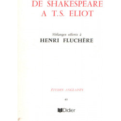 De Shakespeare à T.S. Eliot. Mélanges offerts à Henri Fluchère