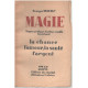Magie / moyens pratiques d'action occulte favorisant la chance...