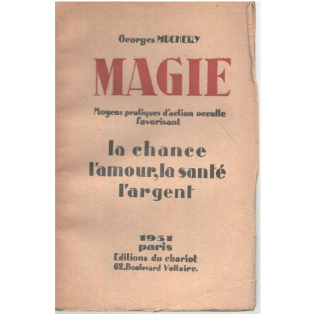 Magie / moyens pratiques d'action occulte favorisant la chance...