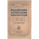 Méthode pratique de magnetisme hypnotisme suggestion