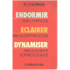 Endormir par l'hypnose éclairer par la sophrologie dynamiser par...