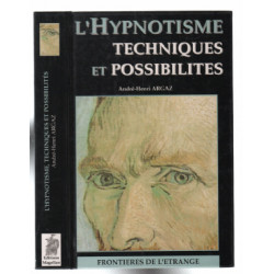 L'hypnotisme ses techniques ses possibilités