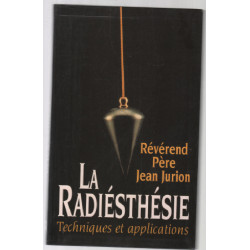 La radiesthesie techniques et applications