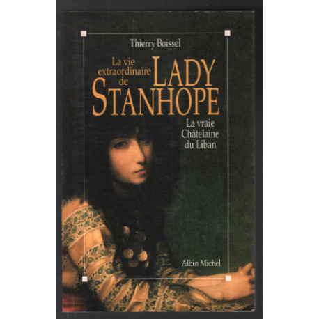 Vie extraordinaire de Lady Stanhope
