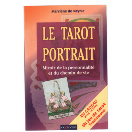 Le tarot portrait. Miroir de la personnalité et du chemin de vie