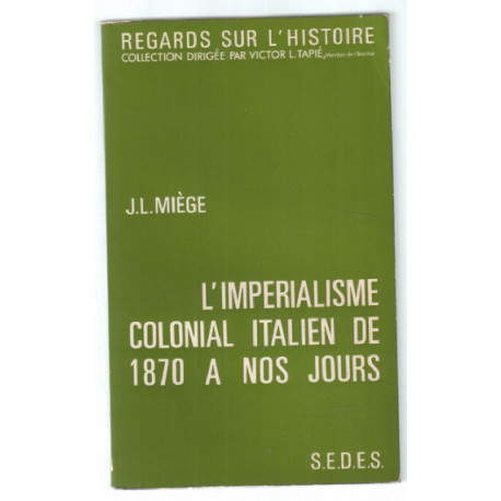 L'impérialisme colonial italien de 1870 à nos jours