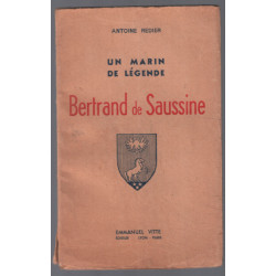 Un marin de légende : Bertrand De Saussine