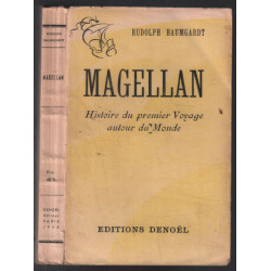 Magellan : histoire du premier voyage autour du monde