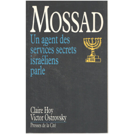Mossad. Un agent des services secrets israéliens parle