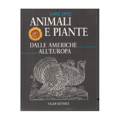 1492-1992. Animali e piante dalle Americhe all'Europa