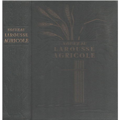 Nouveau larousse agricole / 58 hors texte en couleurs ou en noir...