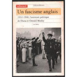 Un fascisme anglais 1932-1940. L'aventure politique de Diana et...
