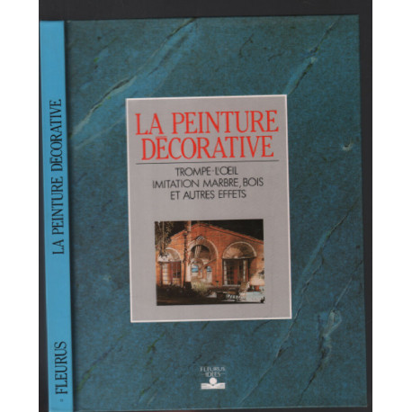 La peinture décorative : Trompe-l'oeil imitation marbre bois et...