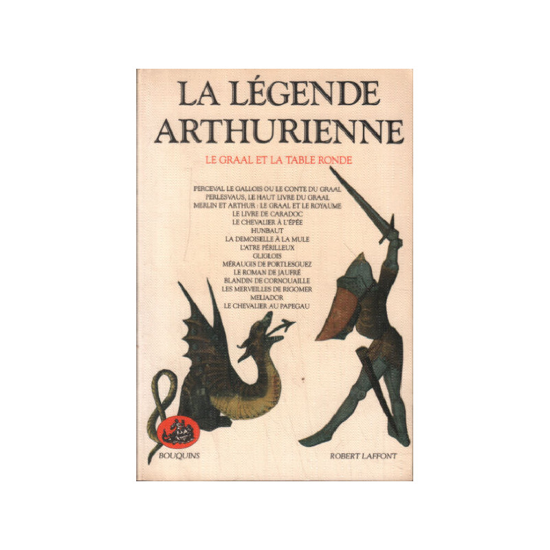 La Légende Arthurienne: Le Graal Et La Table Ronde La Légende arthurienne : Le Graal et la Table Ronde