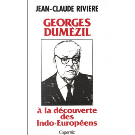Georges Dumézil à la découverte des Indo-Européens