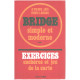 Bridge simple et moderne / tome 2 : exercices encheres et jeu de la...