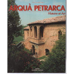 ARQUA PETRARCA : histoire et art