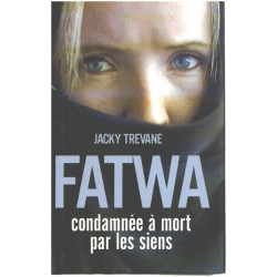 Fatwa : Condamnée à mort par les siens