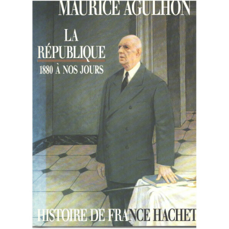 Histoire de France Hachette - La République - 1880 à nos jours