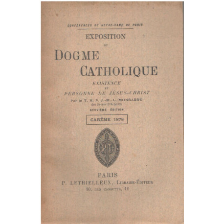 Exposition du dogme catholique: existence de dieu /careme 1878 /...