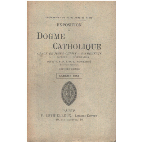 Exposition du dogme catholique: existence de dieu /careme 1883 :...