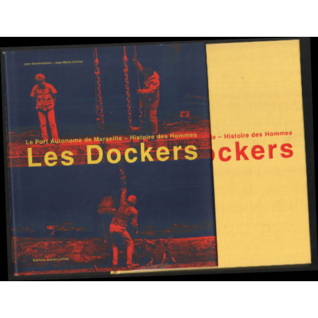 Les dockers : Le port autonome de Marseille : Histoire des hommes