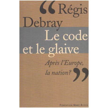 Le code et le glaive : Après l'Europe la nation