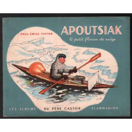 Apoutsiak : le petit flocon de neige (père castor)