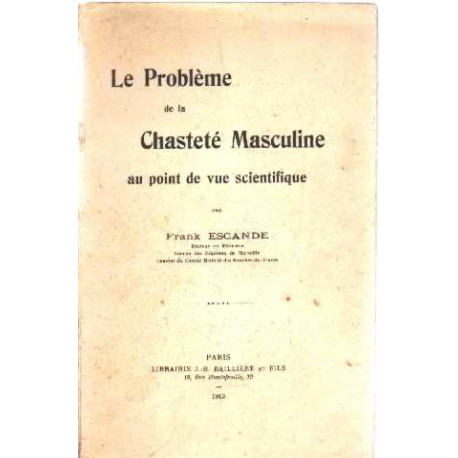 Le probleme de la chastete masculine au point de vue scientifique