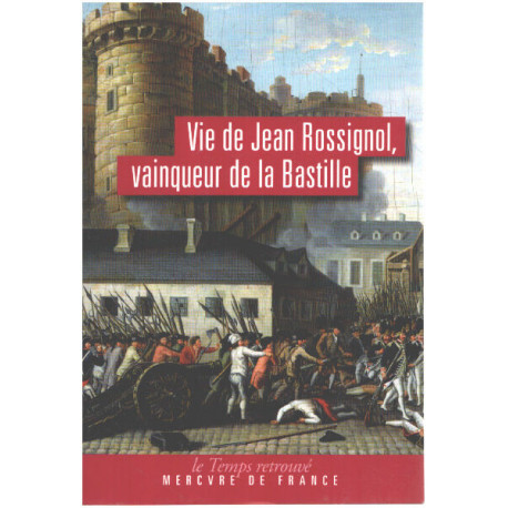 Vie de Jean Rossignol vainqueur de la Bastille