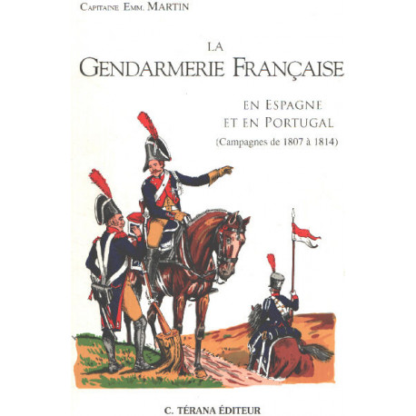La Gendarmerie Française En Espagne et En Portugal (Campagnes de...