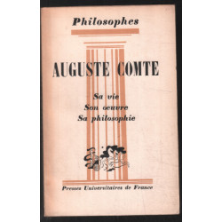 auguste Comte : sa vie son oeuvre avec un exposé sur sa philosophie