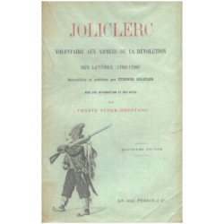 Joliclerc volontaire aux armées de la revolution ses lettres...