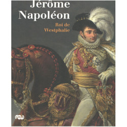 Jérôme Napoléon : Roi de Westphalie