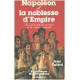 Napoléon et la noblesse d'Empire : Avec la liste des membres de la...