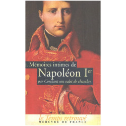Mémoires intimes de Napoléon 1er par Constant son valet de...
