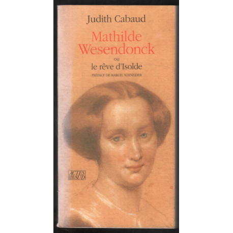 Mathilde Wesendonck ou Le rêve d'Isolde
