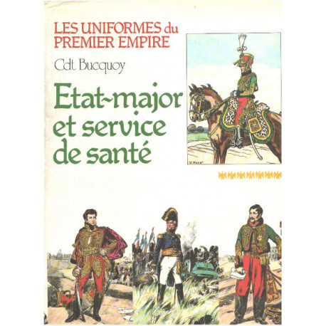 Les uniformes du premier empire / etat major et service sante