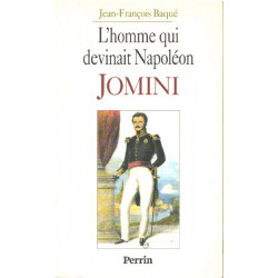 L'homme qui devinait Napoléon : Jomini