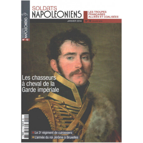 Soldats Napoléoniens n° 12 / les chasseurs à cheval de la garde...