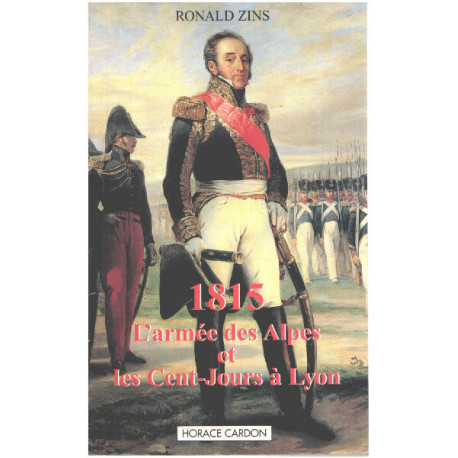 1815 l'armée des alpes et les cent jours à Lyon